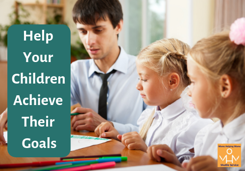 Help Your Children Achieve Their Goals