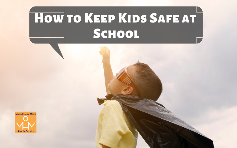 How to Keep Kids Safe at School