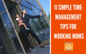 11 Simple Time-Management Tips for Working Moms